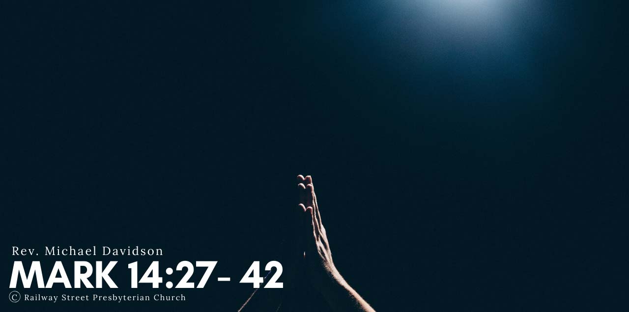 Mark 14:27-42